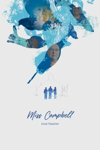 Miss Campbell: Inuk Teacher movie poster - Entertainment content