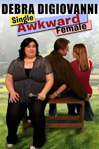 Debra Digiovanni: Single, Awkward, Female movie poster - Rated 6/10