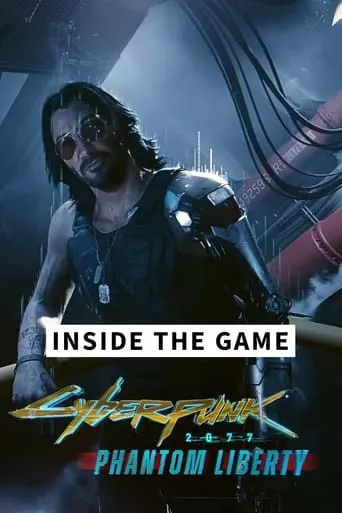 Inside the Game - Cyberpunk 2077: Phantom Liberty movie poster - Rated 4/10