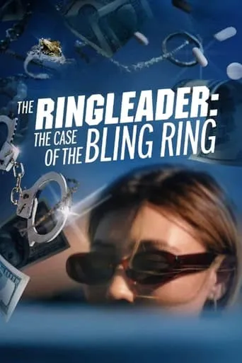 The Ringleader: The Case of the Bling Ring movie poster - Rated 4.8/10