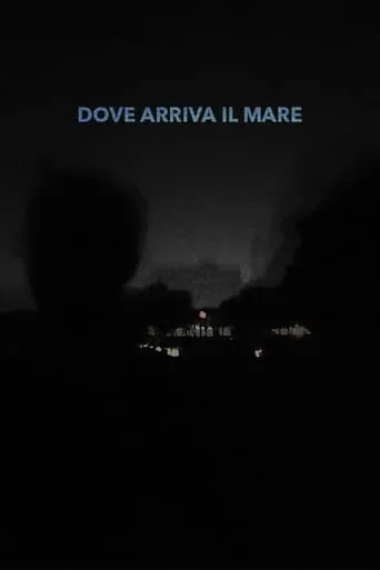 Dove arriva il mare movie poster - Entertainment content