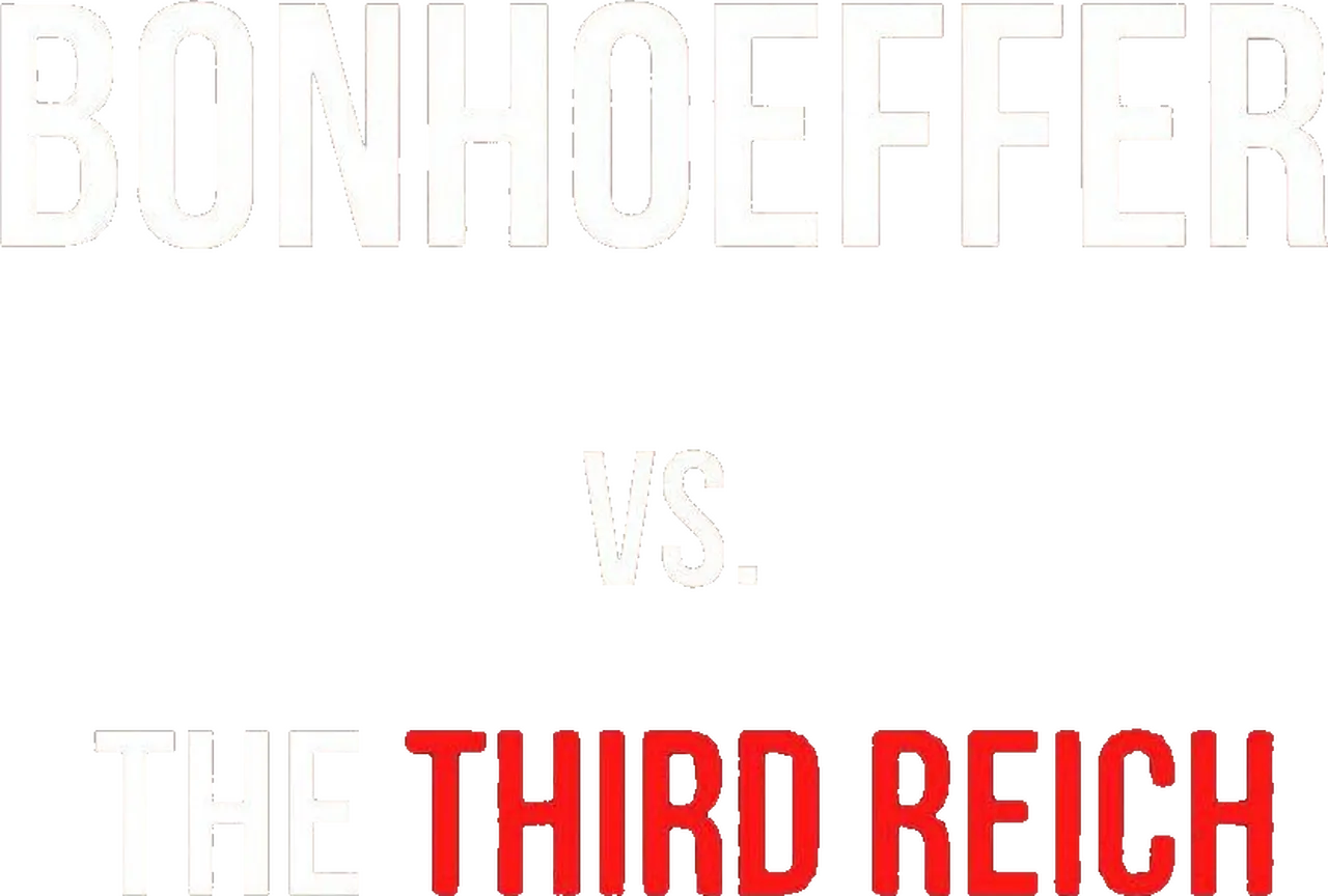Bonhoeffer vs. The Third Reich