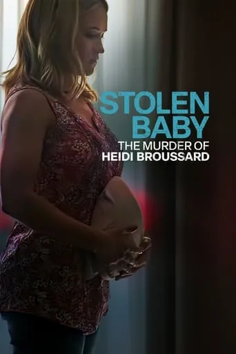 Stolen Baby: The Murder of Heidi Broussard movie poster - Rated 8/10