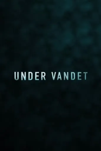Under Vandet movie poster - Entertainment content