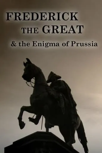 Frederick the Great and the Enigma of Prussia movie poster - Entertainment content