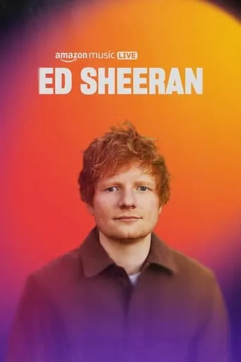 Amazon Music Live: Ed Sheeran movie poster - Rated 1/10