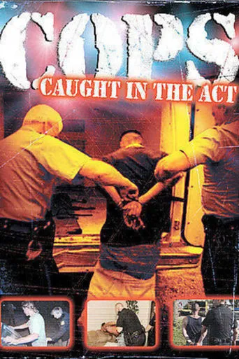 Cops: Caught in the Act movie poster - Rated 10/10