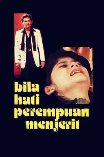Bila Hati Perempuan Menjerit movie poster - Entertainment content