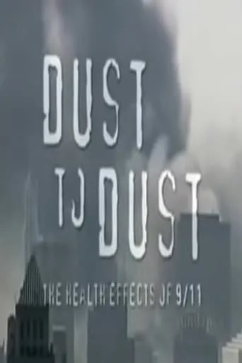 Dust to Dust: The Health Effects of 9/11 movie poster - Entertainment content