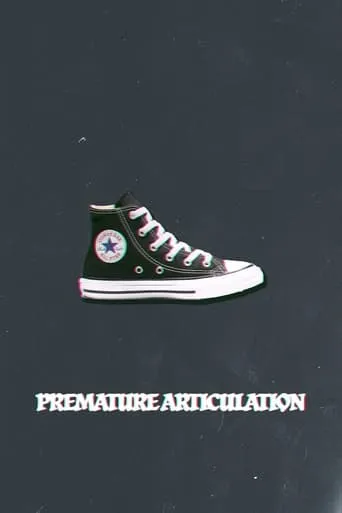 Premature Articulation movie poster - Entertainment content