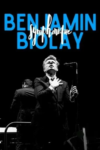 Benjamin Biolay Symphonique movie poster - Rated 8/10