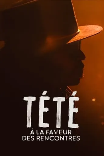 Tété à la Cigale : À la faveur des rencontres movie poster - Entertainment content