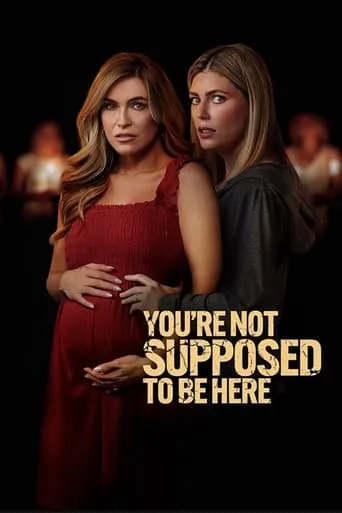 You're Not Supposed to Be Here movie poster - Rated 5.2/10