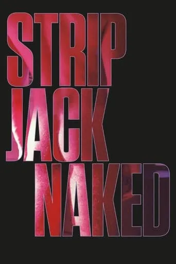 Strip Jack Naked movie poster - Rated 5.7/10