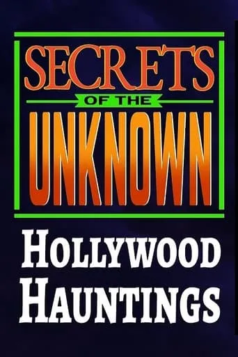 Secrets of the Unknown: Hollywood Hauntings movie poster - Entertainment content