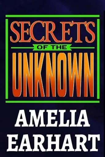 Secrets of the Unknown: Amelia Earhart movie poster - Entertainment content