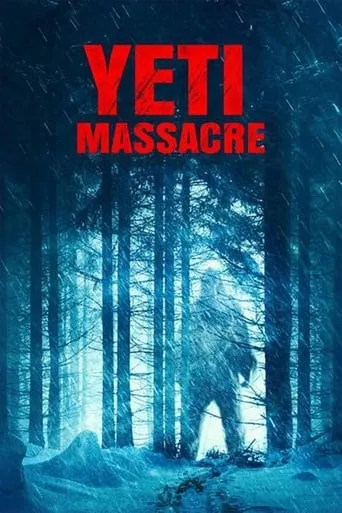 Yeti Massacre movie poster - Rated 4.5/10