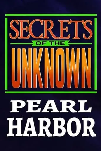 Secrets of the Unknown: Pearl Harbor movie poster - Entertainment content