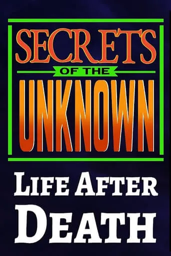Secrets of the Unknown: Life After Death movie poster - Entertainment content