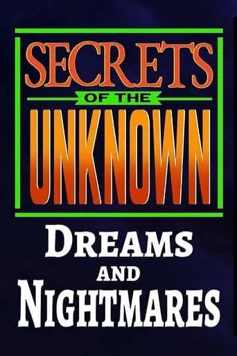 Secrets of the Unknown: Dreams and Nightmares movie poster - Entertainment content