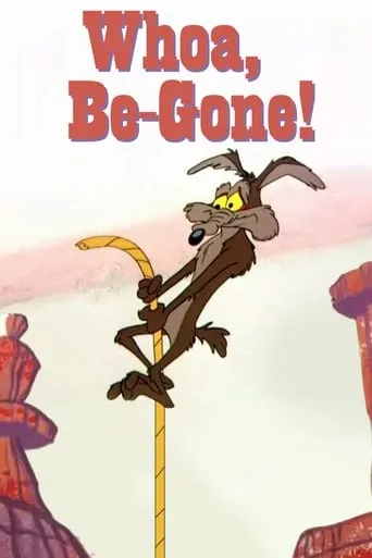 Whoa, Be-Gone! movie poster - Rated 6.891/10