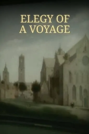 Elegy of a Voyage movie poster - Rated 7.2/10