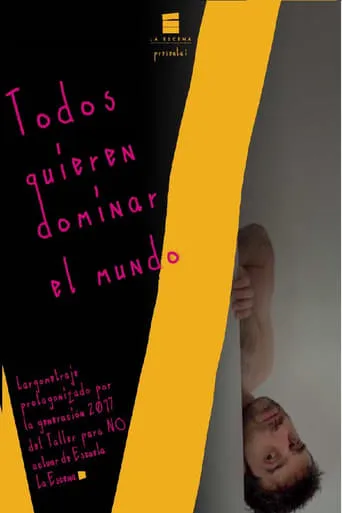 Todos quieren dominar el mundo movie poster - Entertainment content