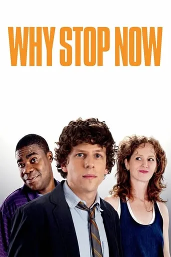 Why Stop Now? movie poster - Rated 5.4/10