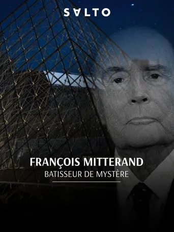 François Mitterrand : Bâtisseur de mystères movie poster - Entertainment content
