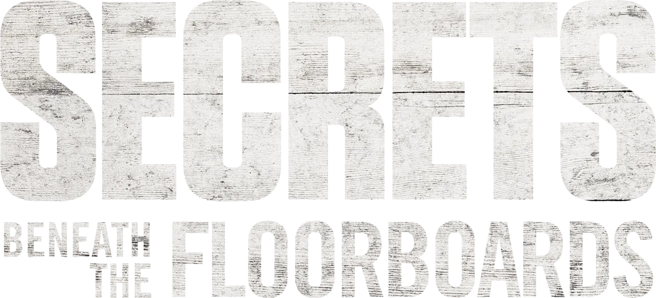 Secrets Beneath the Floorboards