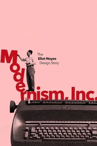 Modernism, Inc.: The Eliot Noyes Design Story movie poster - Entertainment content