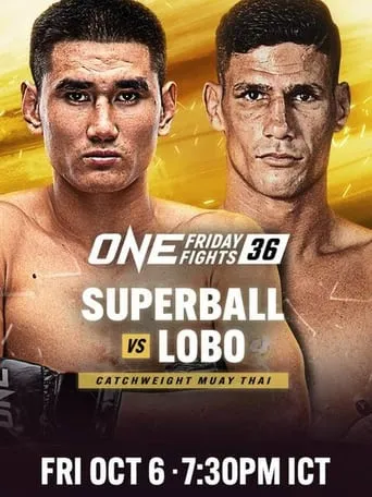 ONE Friday Fights 36: Superball vs. Lobo movie poster - Entertainment content