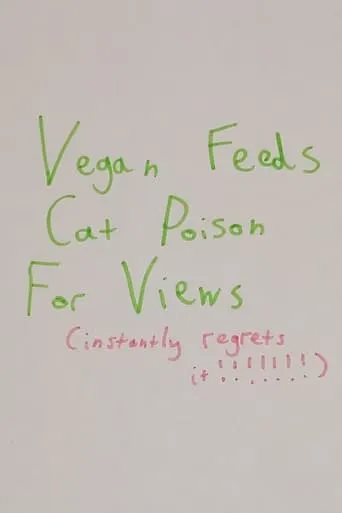 Vegan Feeds Cat Poison For Views movie poster - Entertainment content