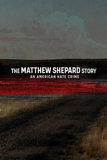 The Matthew Shepard Story: An American Hate Crime movie poster - Rated 4.7/10