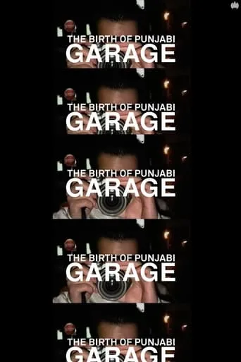 The Birth of Punjabi Garage movie poster - Entertainment content