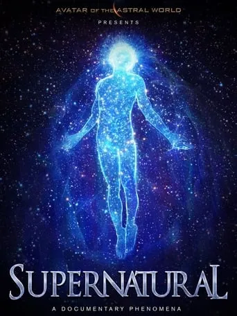 Avatars Of The Astral Worlds: Supernatural movie poster - Rated 9.5/10