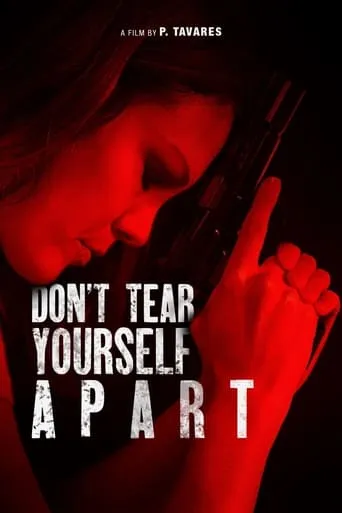 Don't Tear Yourself Apart movie poster - Entertainment content