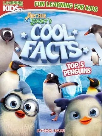 Archie And Zooey’s Cool Facts: Top 5 Penguins movie poster - Entertainment content