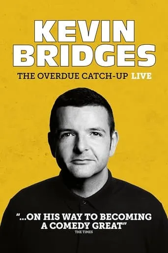Kevin Bridges: The Overdue Catch-Up movie poster - Rated 6.5/10