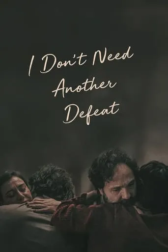 I Don't Need Another Defeat movie poster - Rated 8/10