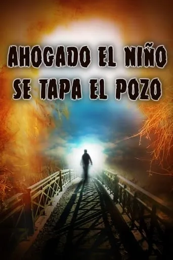 Ahogado el niño se tapa el pozo movie poster - Entertainment content