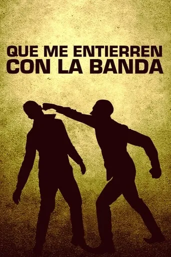 Que me entierren con la banda movie poster - Entertainment content