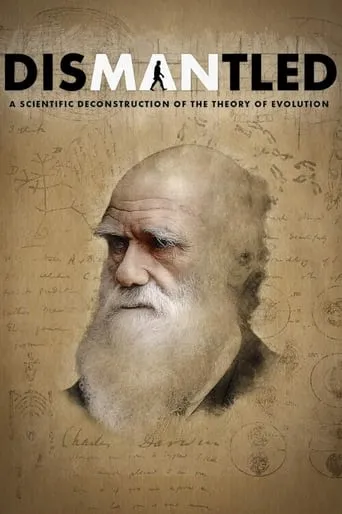 Dismantled: A Scientific Deconstruction of The Theory of Evolution movie poster - Entertainment content