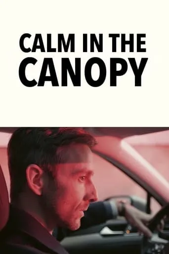 Calm in the Canopy movie poster - Rated 4/10