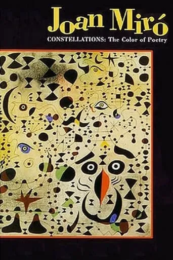 Joan Miró: Constellations - The Color of Poetry movie poster - Entertainment content
