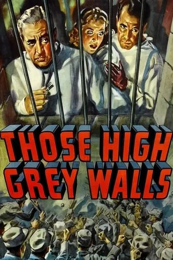 Those High Grey Walls movie poster - Rated 6.2/10