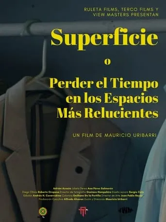 Superficie o Perder el Tiempo en los Espacios Más Relucientes movie poster - Entertainment content