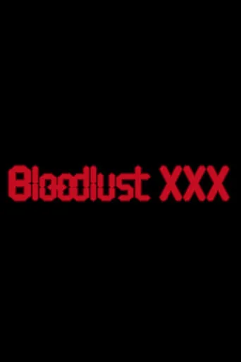 Bloodlust XXX movie poster - Entertainment content