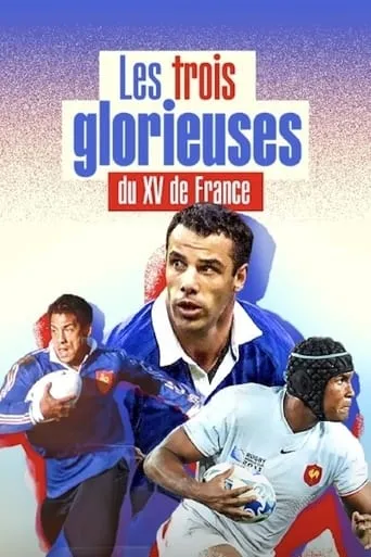 Les Trois Glorieuses du XV de France movie poster - Entertainment content