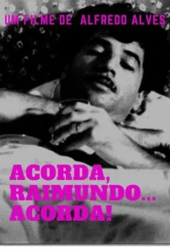Acorda, Raimundo... Acorda! movie poster - Entertainment content
